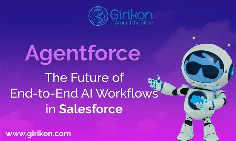 Agentforce The Future of End-to-End AI Workflows in Salesforce