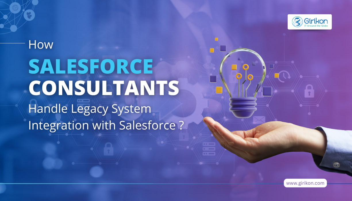 How Salesforce Consultants Handle Legacy System Integration with Salesforce?