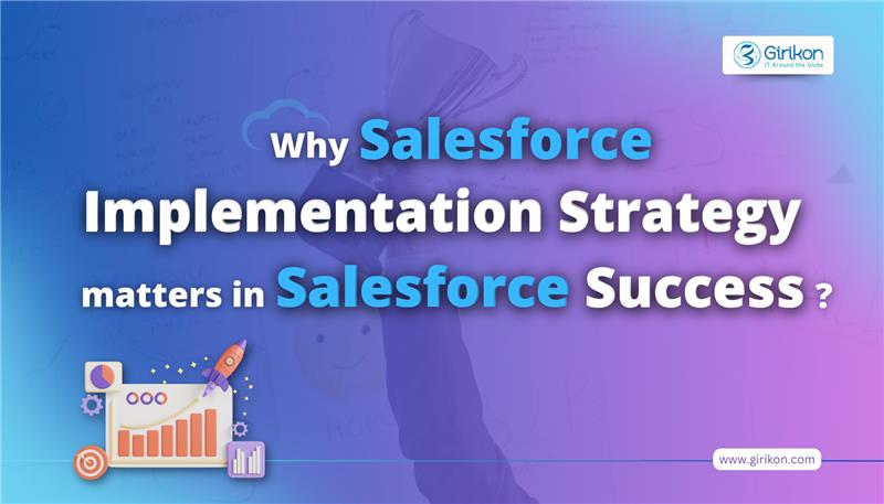 Why Salesforce Implementation Strategy Matters in Salesforce Success?